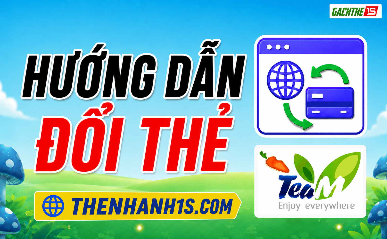 Hướng dẫn đổi thẻ tại TheNhanh1s.Com